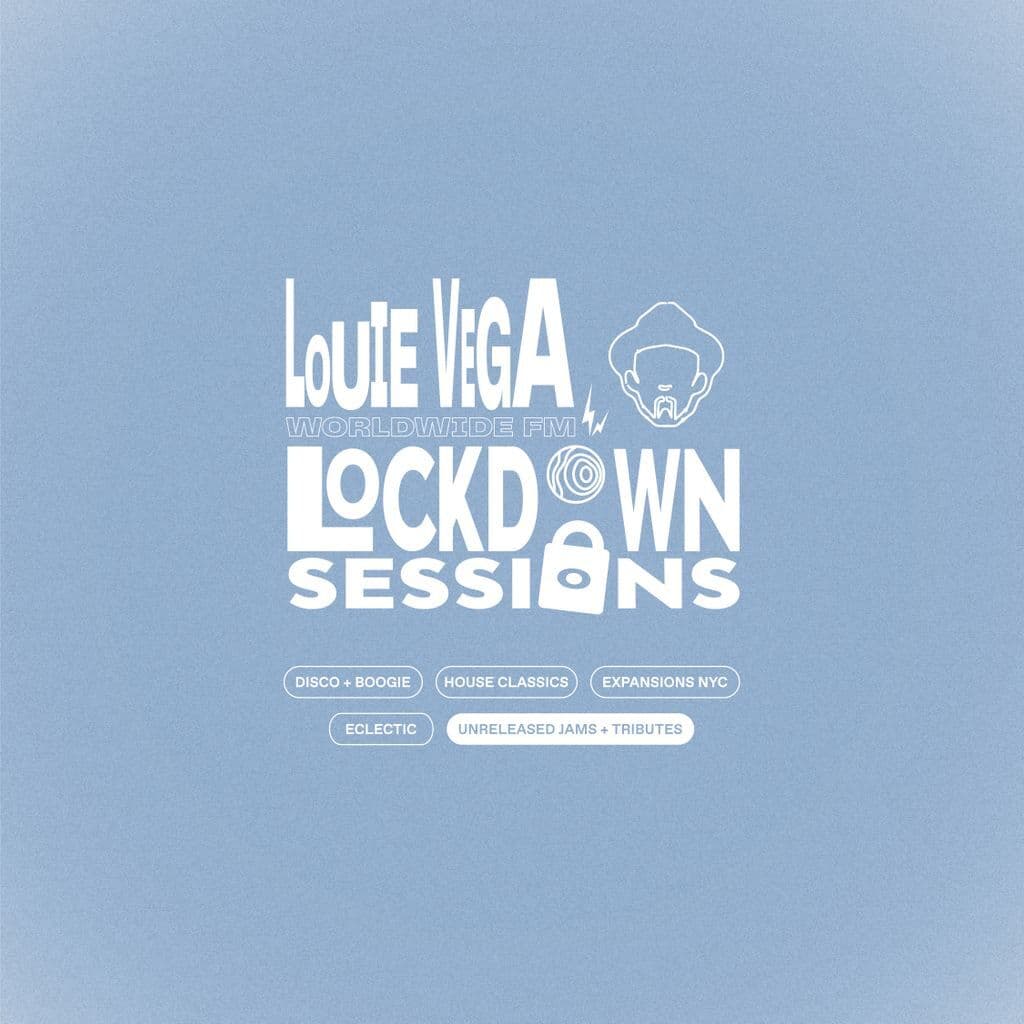 Lockdown Sessions with Louie Vega: Unreleased Jams & Tributes // 22-05-20