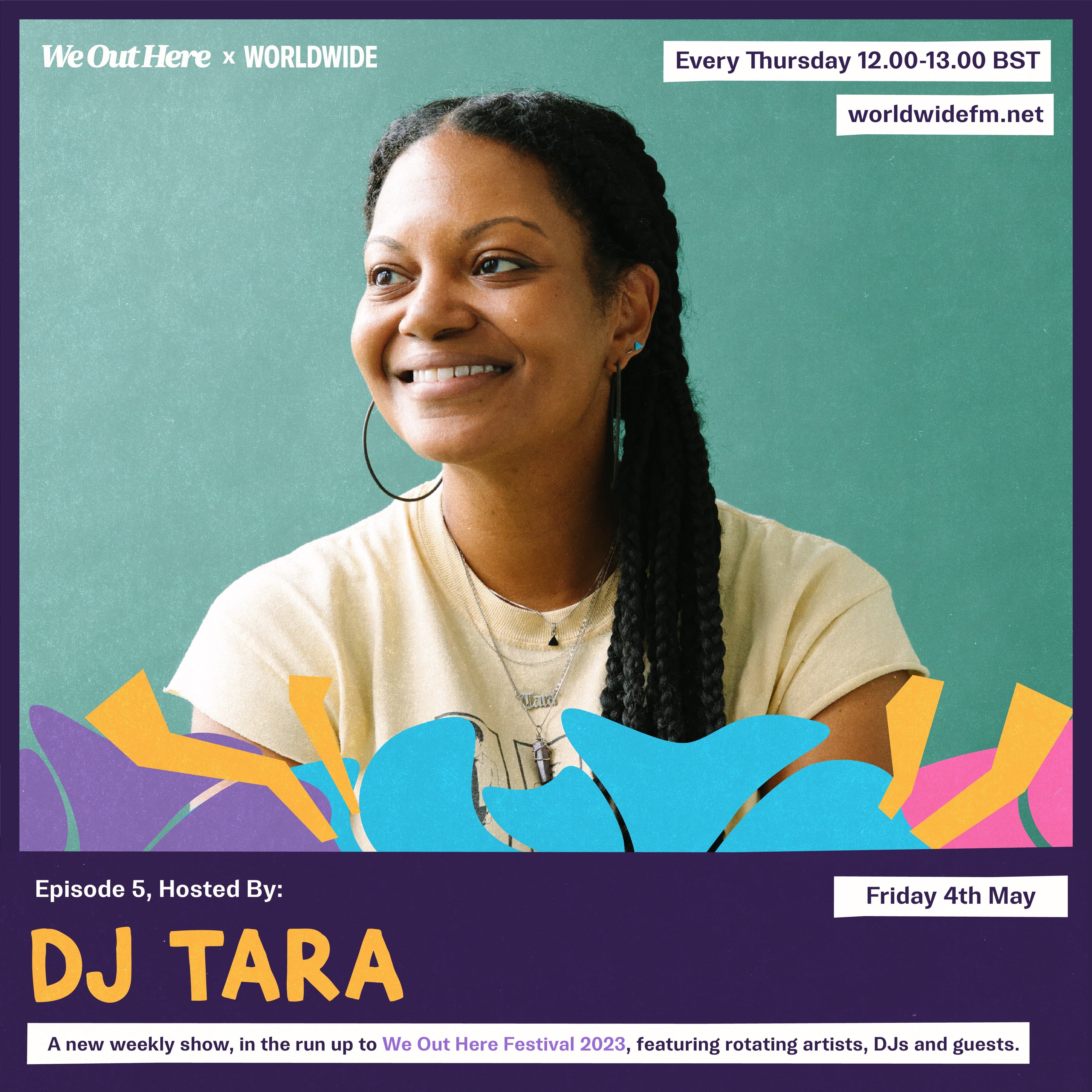 We Out Here Radio: DJ Tara (2023)