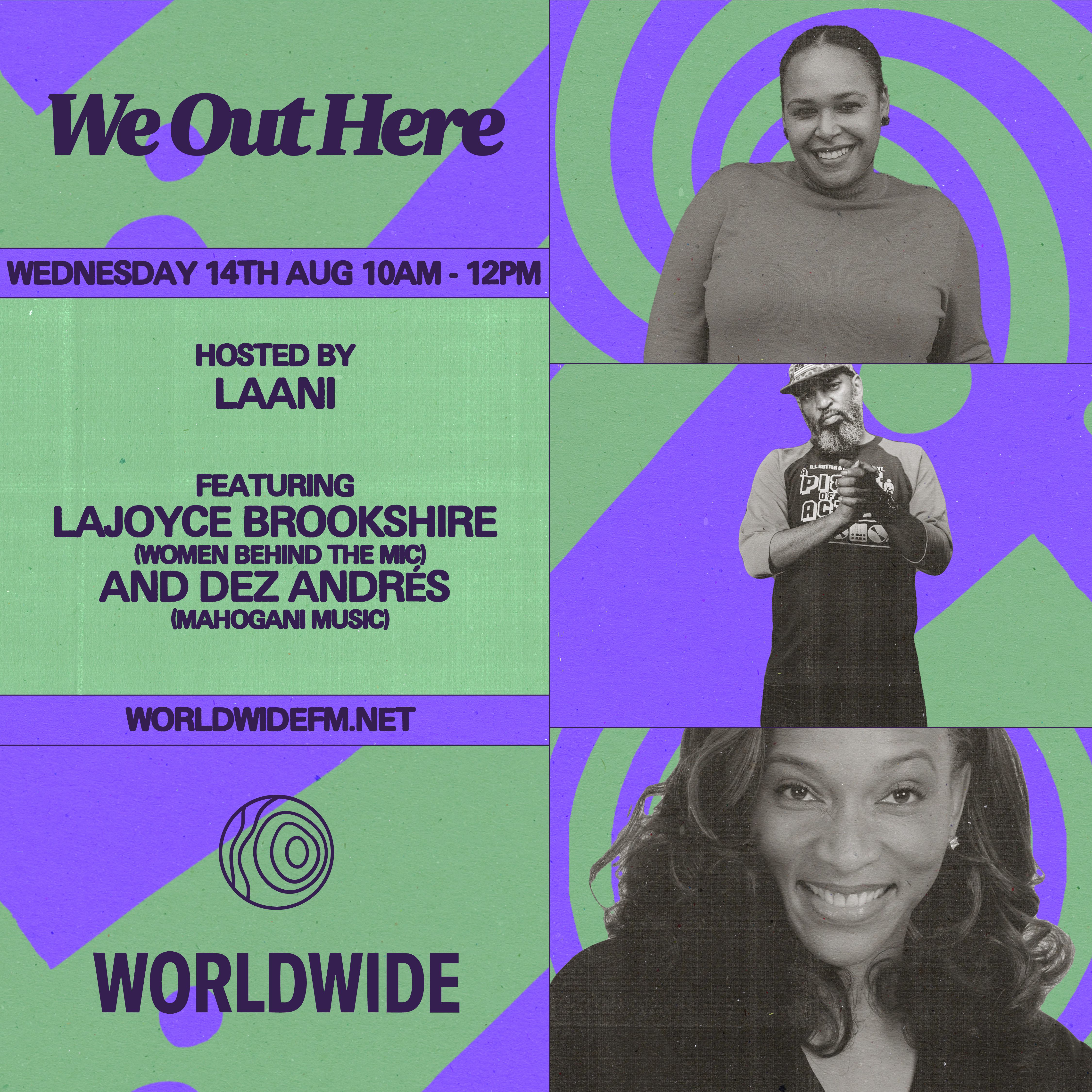 We Out Here: Laani w/ LaJoyce Brookshire & Dez Andrés